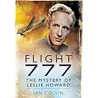 Flight 777: The Mystery of Leslie Howard Flight 777: The Mystery of Leslie Howard Paperback Kindle Hardcover