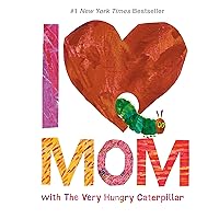 I Love Mom with The Very Hungry Caterpillar I Love Mom with The Very Hungry Caterpillar Hardcover Audible Audiobook Kindle