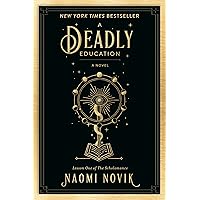 A Deadly Education: A Novel (The Scholomance Book 1) A Deadly Education: A Novel (The Scholomance Book 1) Kindle Audible Audiobook Paperback Hardcover