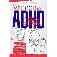 Women with ADHD: A Practical Guide to Break the Cycle of Chaos, Distraction, Shame and Stress of Living with ADHD. 150+ New Tips and Strategies to Embrace Neurodiversity, Change your Life & Thrive Women with ADHD: A Practical Guide to Break the Cycle of Chaos, Distraction, Shame and Stress of Living with ADHD. 150+ New Tips and Strategies to Embrace Neurodiversity, Change your Life & Thrive Kindle Audible Audiobook Hardcover Paperback