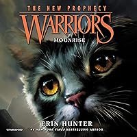 Warriors: The New Prophecy #2: Moonrise: Warriors: The New Prophecy, book 2 (Warriors: The New Prophecy Series, 2) Warriors: The New Prophecy #2: Moonrise: Warriors: The New Prophecy, book 2 (Warriors: The New Prophecy Series, 2) Audible Audiobook Kindle Hardcover Paperback Audio CD