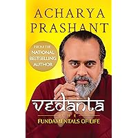 Vedanta: Understanding the fundamentals Vedanta: Understanding the fundamentals Kindle