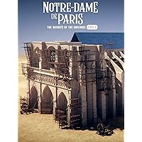 Notre-Dame de Paris, The Secrets of The Builders (Part 1)