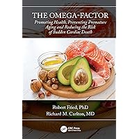 The Omega-Factor: Promoting Health, Preventing Premature Aging and Reducing the Risk of Sudden Cardiac Death The Omega-Factor: Promoting Health, Preventing Premature Aging and Reducing the Risk of Sudden Cardiac Death Kindle Hardcover Paperback