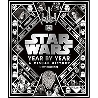 Star Wars Year By Year New Edition Star Wars Year By Year New Edition Kindle Hardcover