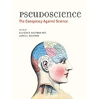Pseudoscience: The Conspiracy Against Science Pseudoscience: The Conspiracy Against Science Kindle Paperback Hardcover