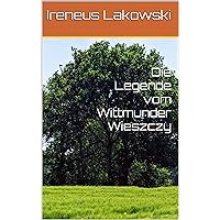 Die Legende vom Wittmunder Wieszczy (Nordsee Mystery 6) (German Edition) Die Legende vom Wittmunder Wieszczy (Nordsee Mystery 6) (German Edition) Kindle Paperback