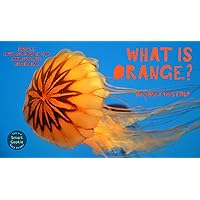 What is Orange? What is Orange? Kindle
