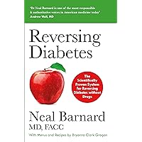 Reversing Diabetes: The Scientifically Proven System for Reversing Diabetes without Drugs Reversing Diabetes: The Scientifically Proven System for Reversing Diabetes without Drugs Paperback