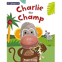 Charlie the Champ (An Alphaprints Picture Book) Charlie the Champ (An Alphaprints Picture Book) Hardcover Paperback