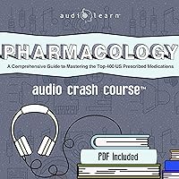 Pharmacology Audio Crash Course: A Comprehensive Guide to Mastering the Top 400 US Prescribed Medications Pharmacology Audio Crash Course: A Comprehensive Guide to Mastering the Top 400 US Prescribed Medications Audible Audiobook Kindle Paperback