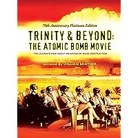 Trinity and Beyond - the Atomic Bomb Movie