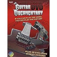 THE GAMERS TO PLAYERS GUITAR VIDEO DOCUMENTARY Plus 40 Bonus Lessons