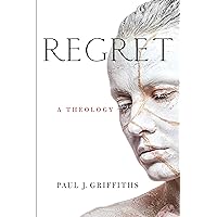 Regret: A Theology Regret: A Theology Paperback Kindle Hardcover