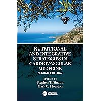 Nutritional and Integrative Strategies in Cardiovascular Medicine Nutritional and Integrative Strategies in Cardiovascular Medicine Paperback Kindle Hardcover