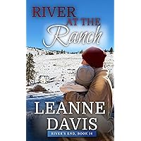 River at the Ranch: A Small Town Contemporary Western Romance (River's End Series Book 14) River at the Ranch: A Small Town Contemporary Western Romance (River's End Series Book 14) Kindle Paperback