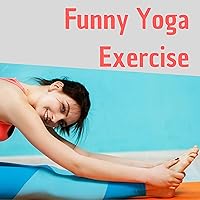 Funny Yoga Exercise - Background Music for Energetic Laughing, New Age Yoga Class Funny Yoga Exercise - Background Music for Energetic Laughing, New Age Yoga Class MP3 Music