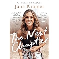 The Next Chapter: Making Peace with Hard Memories, Finding Hope All Around Me, and Clearing Space for Good Things to Come The Next Chapter: Making Peace with Hard Memories, Finding Hope All Around Me, and Clearing Space for Good Things to Come Audible Audiobook Hardcover Kindle Audio CD