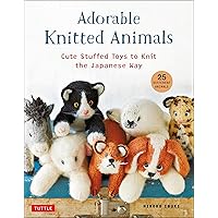 Adorable Knitted Animals: Cute Stuffed Toys to Knit the Japanese Way (25 Different Animals) Adorable Knitted Animals: Cute Stuffed Toys to Knit the Japanese Way (25 Different Animals) Paperback Kindle