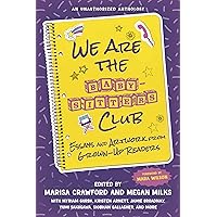 We Are the Baby-Sitters Club: Essays and Artwork from Grown-Up Readers We Are the Baby-Sitters Club: Essays and Artwork from Grown-Up Readers Kindle Paperback Audible Audiobook