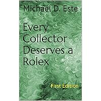 Every Collector Deserves A Rolex: First Edition