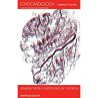 Echocardiology (Developments in Cardiovascular Medicine, 1) Echocardiology (Developments in Cardiovascular Medicine, 1) Hardcover Paperback