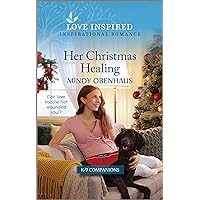 Her Christmas Healing: An Uplifting Inspirational Romance (K-9 Companions Book 17) Her Christmas Healing: An Uplifting Inspirational Romance (K-9 Companions Book 17) Kindle Mass Market Paperback Paperback