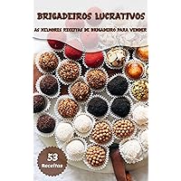 Brigadeiros lucrativos: As melhores receitas para vender (Portuguese Edition)