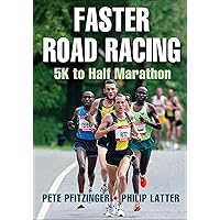 Faster Road Racing: 5K to Half Marathon Faster Road Racing: 5K to Half Marathon Paperback Kindle Spiral-bound