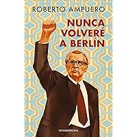 Nunca volveré a berlín (Spanish Edition) Nunca volveré a berlín (Spanish Edition) Kindle Paperback