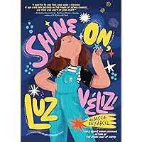 Shine On, Luz Véliz! Shine On, Luz Véliz! Hardcover Audible Audiobook Kindle Paperback Audio CD
