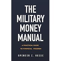 The Military Money Manual: A Practical Guide to Financial Freedom | Personal Finance Books