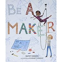 Be a Maker Be a Maker Hardcover Kindle