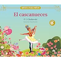 El cascanueces (Música para niños) (Spanish Edition) El cascanueces (Música para niños) (Spanish Edition) Kindle Hardcover