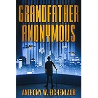 Grandfather Anonymous (Old Code Book 1) Grandfather Anonymous (Old Code Book 1) Kindle Paperback Hardcover