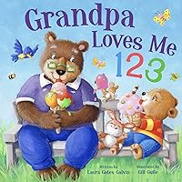 Grandpa Loves Me 123 - Story-time Rhyming Board Book for Toddlers, Ages 0-4 - Part of the Tender Moments Series - A Sweet Rhyming Story that's Perfect for Reading Together