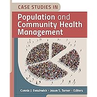 Case Studies in Population and Community Health Management (AUPHA/HAP Book) Case Studies in Population and Community Health Management (AUPHA/HAP Book) Kindle Paperback