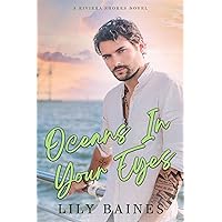 Oceans In Your Eyes: Marriage of convenience, reverse age gap romance (Riviera Shores Book 2) Oceans In Your Eyes: Marriage of convenience, reverse age gap romance (Riviera Shores Book 2) Kindle Paperback