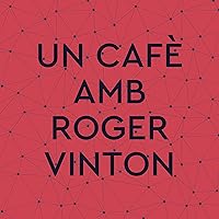 Un cafè amb Roger Vinton