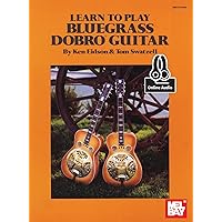 Learn to Play Bluegrass Dobro Guitar Learn to Play Bluegrass Dobro Guitar Paperback Kindle