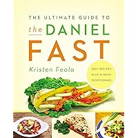 The Ultimate Guide to the Daniel Fast The Ultimate Guide to the Daniel Fast Paperback Audible Audiobook Kindle Hardcover Audio CD