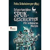 Schaurigschöne Spukgeschichten für schwarze Nächte (German Edition) Schaurigschöne Spukgeschichten für schwarze Nächte (German Edition) Kindle