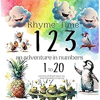 Rhyme Time 123: An adventure in numbers from 1 to 20 (Rhyme Time ABC and 123 Book 2)