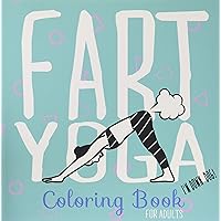 Fart Yoga Coloring Book For Adults: Relaxing Coloring Book (Let That Shit Go)