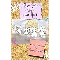 Paper Dolls Don't Have Hearts: The story of a young girl’s realization that she’s been great all along… Paper Dolls Don't Have Hearts: The story of a young girl’s realization that she’s been great all along… Kindle Paperback
