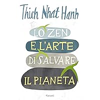 Lo Zen e l’arte di salvare il pianeta (Italian Edition) Lo Zen e l’arte di salvare il pianeta (Italian Edition) Kindle Hardcover