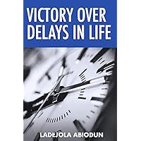 Victory Over Delays In Life