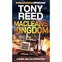 MacLean's Kingdom: A Fast-Paced Action-Adventure Thriller (A Monk and Lee Adventure Book 1) MacLean's Kingdom: A Fast-Paced Action-Adventure Thriller (A Monk and Lee Adventure Book 1) Kindle