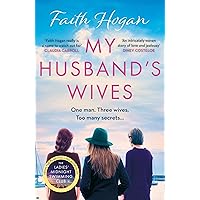 My Husband's Wives: A heart-warming Irish story of female friendship from the Kindle #1 bestselling author, Faith Hogan My Husband's Wives: A heart-warming Irish story of female friendship from the Kindle #1 bestselling author, Faith Hogan Kindle Paperback
