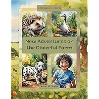 New Adventures on the Cheerful Farm: 3 Stories in 1 Book (The Adventures on the Cheerful Farm 2) New Adventures on the Cheerful Farm: 3 Stories in 1 Book (The Adventures on the Cheerful Farm 2) Kindle Hardcover Paperback
